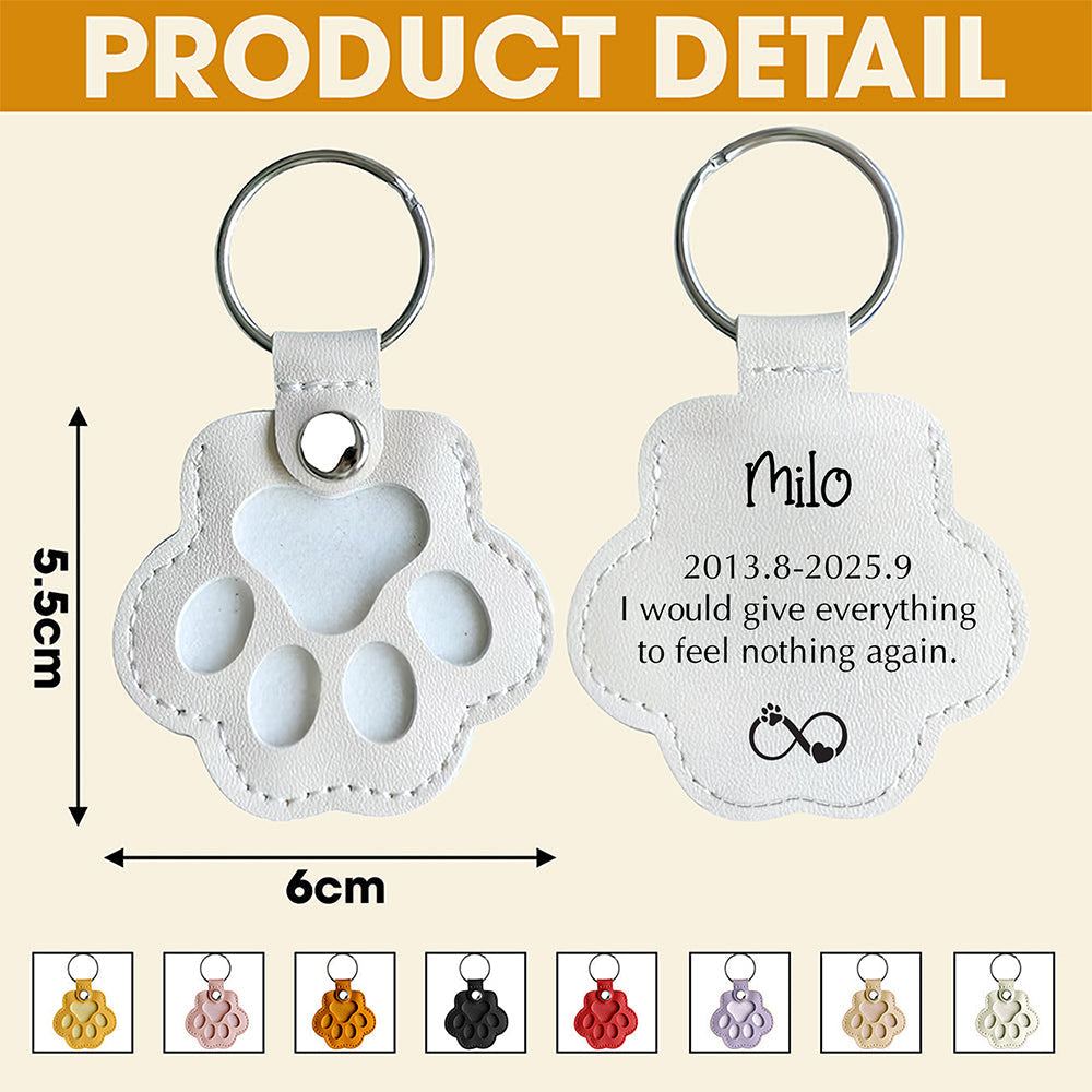 Custom Dog Name I Would Give Everything Memorial Leather Paw Keychain LM32 895729